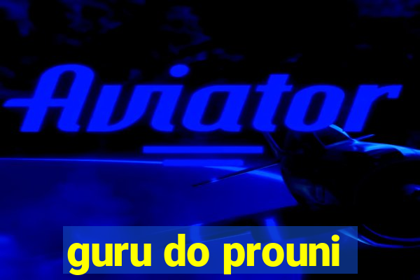 guru do prouni